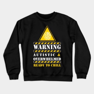 autistic and overwhelmed Crewneck Sweatshirt